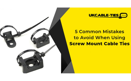 5 Common Mistakes to Avoid When Using Screw Mount Cable Ties