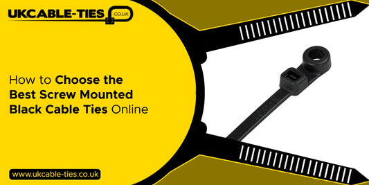 How to Choose the Best Screw Mounted Black Cable Ties Online