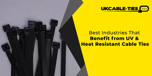 Best Industries That Benefit from UV & Heat Resistant Cable Ties