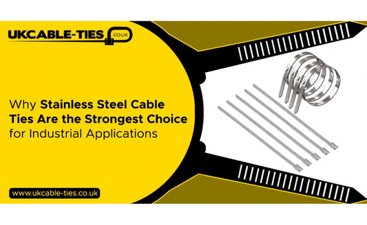 Cable Ties Are the Strongest Choice for Industrial Applications