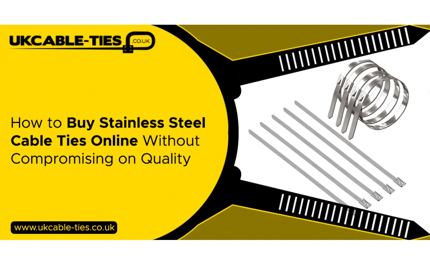 How to Buy Stainless Steel Cable Ties Online Without Compromising on Quality