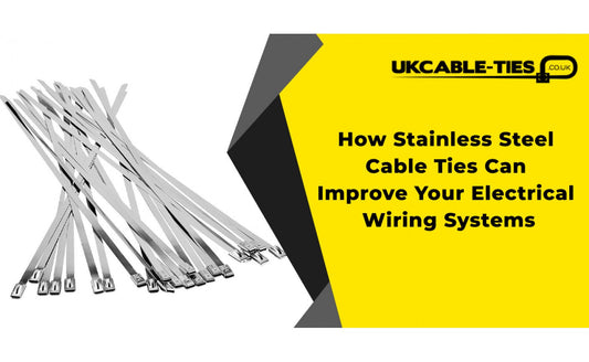 How Stainless Steel Cable Ties Can Improve Your Electrical Wiring Systems