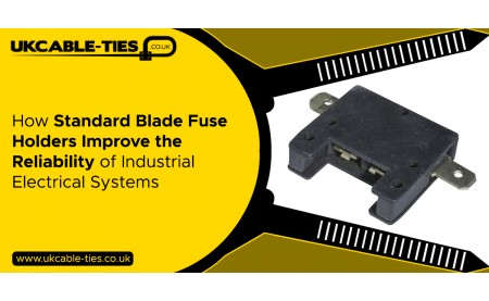 How Standard Blade Fuse Holders Improve the Reliability of Industrial Electrical Systems