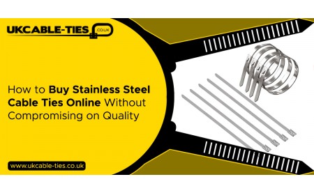 How to Buy Stainless Steel Cable Ties Online Without Compromising on Quality