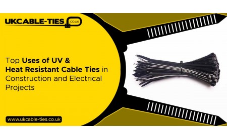 Top Uses of UV & Heat Resistant Cable Ties in Construction and Electrical Projects